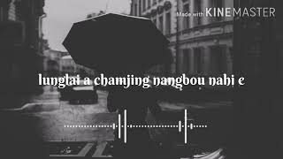 Lunglai a chamjing//Thadou Kuki status videos/ Full song in Description