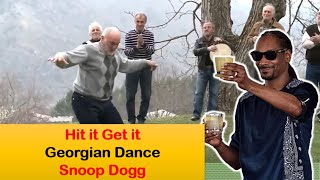 Hit it Hit it Get it Get it  - Georgian Dance - Snoop Dogg