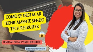 Como se destacar tecnicamente sendo Tech Recruiter