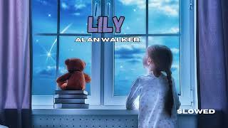 Lily , Alan Walker slowed + reverb