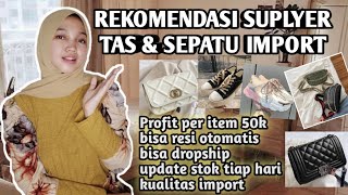 REKOMENDASI SUPLYER TAS DAN SEPATU IMPORT TERMURAH BISA DROPSHIP