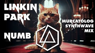 Linkin Park - Numb (murCATolog Synthwave Mix)