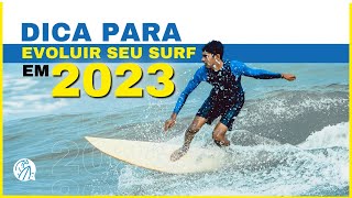 DICAS DE COMO COMEÇAR A SURFAR E EVOLUIR NO SURF EM 2023