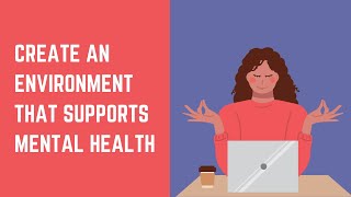 How do we create an environment that supports mental health