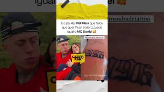 O pai da Mel Maia falando que quer ficar todo tatuado igual o MC Daniel 👀🥰 #culturafunk