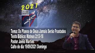 Culto de Domingo 19/09/2021 - Pr. Joelio Martins