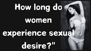 Age-Related Secrets of Sexual Desire Changes