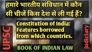 what has india borrowed from other constitution,(in indian constitution)source of constitution.