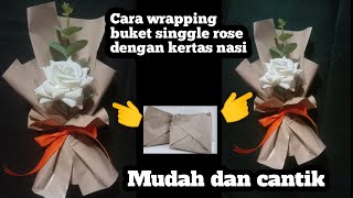 cara wrapping buket singgle Ros dari kertas nasi