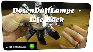 Duftlampe aus einer Dose selber machen - Life Hack | DIY