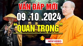 Vấn Đáp Mới "Câu Hỏi Vui" 09 .10 .2024 _ Thầy Thích Trúc Thái Minh # Mới 2024