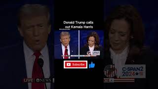 Donald Trump calls out Kamala Harris