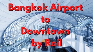 Bangkok Suvarnabhumi Airport to Downton by Airport Rail Link