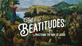 The Beatitudes | Blessed are the Meek