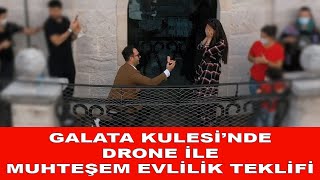 Galata Kulesinde Drone İle Muhteşem Evlilik Teklifi