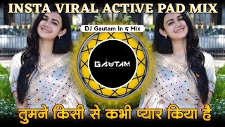 Tumne Kisi Se Kabhi Pyar Kiya Hai - Tumne Kisi Se Kabhi Pyar Kiya Hai - Insta Viral Song | Dj Gautam