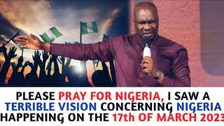 APOSTLE SELMAN REVEALS WHAT WILL HAPPEN IN NIGERIA ON 17TH MARCH 2023 !!!