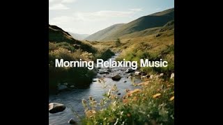 Morning Relaxing Music - Penambah Semangat Dan Energi Positif Di Pagi Hari