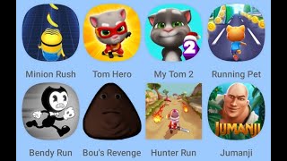 Tom Hero, Cat Runner, Jumaji, Hunter Run, Bendy Run, Bou's Revenge, My Talking Tom, Minion Rush