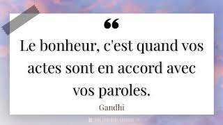 Le bonheur, c'est quand vos actes sont en accord avec vos paroles.