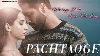 PACHTAOGE😍🥰😍😍 WHATSAPP STATUS😘🥰😍🥰 LYRICS VIDEO SONG🥰😍