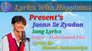 Jaann Se Zyadaa Song Lyrics || Mohammed Faiz || Himesh Reshammiya