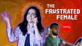 The Frustrated Female | Tidding