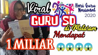 Wow😱😱 Guru SD dpt 1 MILIAR di SD Mataram Lombok NTB. Alhamdulillah berkah di Hari Guru Nasional 75