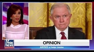 JUDGE JEANINE PIRRO ASKS SESSIONS "THEY GOT SOMETHING ON YOU?"!