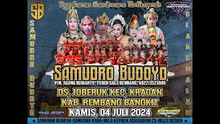 LIVE SW KETOPRAK SAMUDRO BUDOYO NJEBERUK-KRAGAN-REMBANG 4 JULI 2024