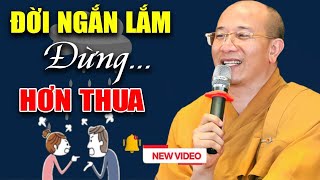 Người Có Tính Hơn Thua Cuộc Sống Khó Mà Yên Ổn (Mới Nhất) - Vấn Đáp Thầy Thích Trúc Thái Minh