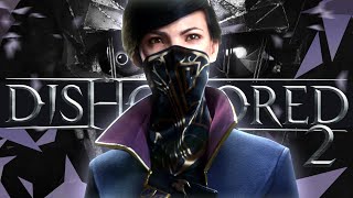 Про что был Dishonored 2