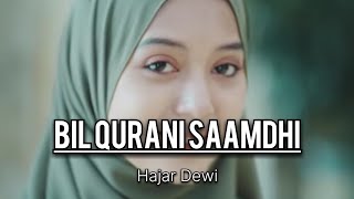 BILQURANI SAAMDHI COVER + LIRIK HAJAR DEWI