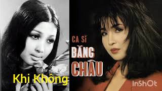 Khi Không  - Băng Châu  - Nhạc Xưa  - Nhạc trước 1975