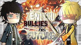 ZENITSU bullies react to his FUTURE+EX'S💙⚡️ 《DEMON SLAYER•INFINITYCASTLEARC》 FULL PART💋•READ DESC❗️