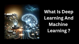 What Is Deep Learning And Machine Learning ?