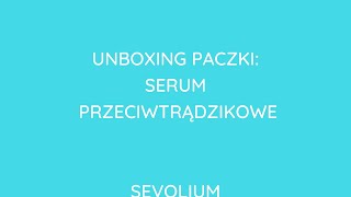 UNBOXING PACZKI AMBASADORKI SERUM PRZECIWTRĄDZIKOWEGO SEVOLIUM