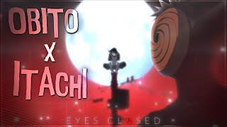 Naruto ''Obito x Itachi'' - Eyes Closed 🩸 [Edit/AMV] 4K!