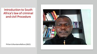 How criminal and civil procedure work in the courts of South Africa - Philani Lithandane Ndlovu