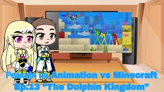 Реакція на Animation vs Minecraft Ep.13 "The Dolphin Kingdom" | Gacha Club — reaction