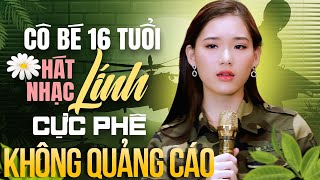 Nhạc Lính Mới Nhất KHÔNG QUẢNG CÁO - Nhạc Lính Thị Trấn về Đêm | Cô Bé 16 Tuổi Hát Nhạc Lính Chất