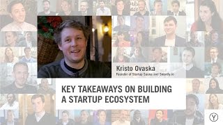 Key Takeaways on Building a Startup Ecosystem | Kristo Ovaska