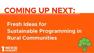 Rural Child Hunger Summit 2021: Fresh Ideas for Sustainable Programming in Rural Communities