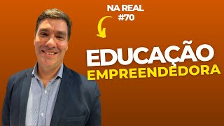 Na Real #70 - Importância da Educação Empreendedora - ÁLVARO CRAVO (ÁLVARO CRAVO ADVOGADOS)