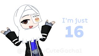 I'm just 16 (My birthday) [25 June]