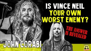 Is VINCE NEIL 'Your Own Worst Enemy'? JOHN CORABI says IT ALL In The Trenches