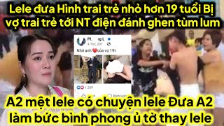 Lele bị chị gái vợ trai trẻ đáng ghen tung hình lên Facebook A2 ủ tờ thế lele căng