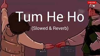 Tum he ho (Slowed+Reverb)//Arijit Singh/lofi song