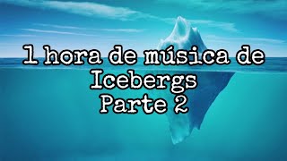 Otra hora de Música de Icebergs | Canciones para videos de Icebergs Vol. II