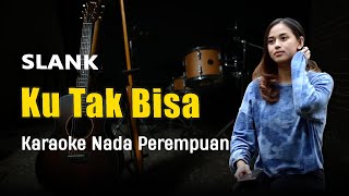 Ku Tak Bisa Karaoke Slank Nada Wanita By  Bening Ngatrok